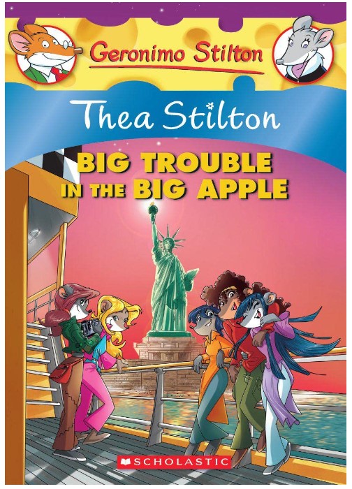 THEA STILTON AND BIG TROUBLE IN THE BIG APPLE